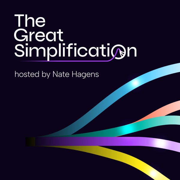 The Great Simplification, hosted by Nate Hagens, podcast artwork